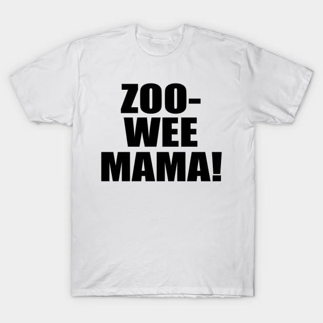 Zoo-Wee Mama! Design 2 of 2 T-Shirt by hauntedjack